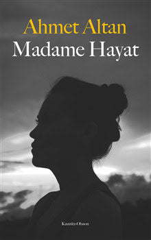 Ahmet Altan : Madame Hayat