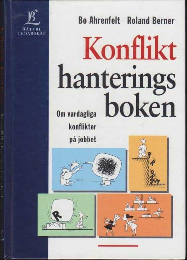 Ahrenfelt, Bo ; Berner, Roland : Konflikthanteringsboken