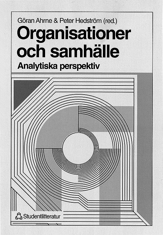 Ahrne, Göran ; Hedström, Peter ; Stern, Lotta ; Swedberg, Richard : Organisationer och samhälle
