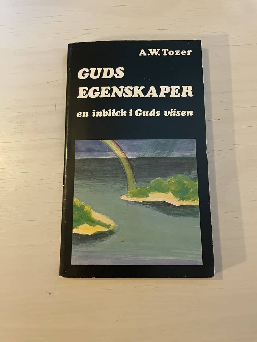 Aiden Wilson Tozer : Guds egenskaper