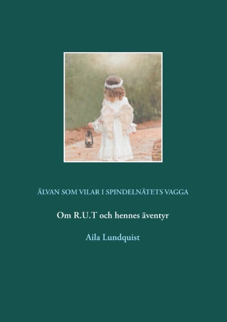 Aila Lundquist : Älvan som vilar i spindelnätets vagga