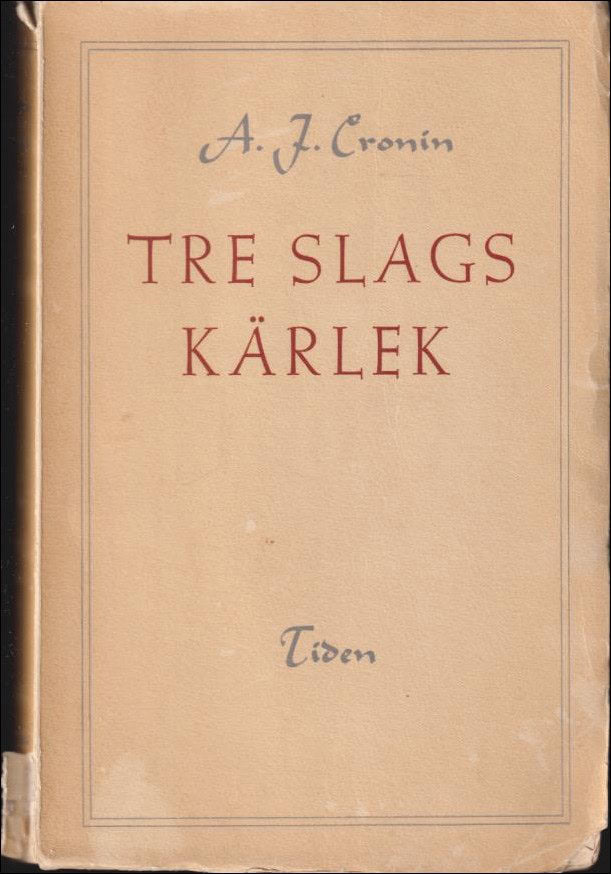 A.J. Cronin : Tre slags kärlek