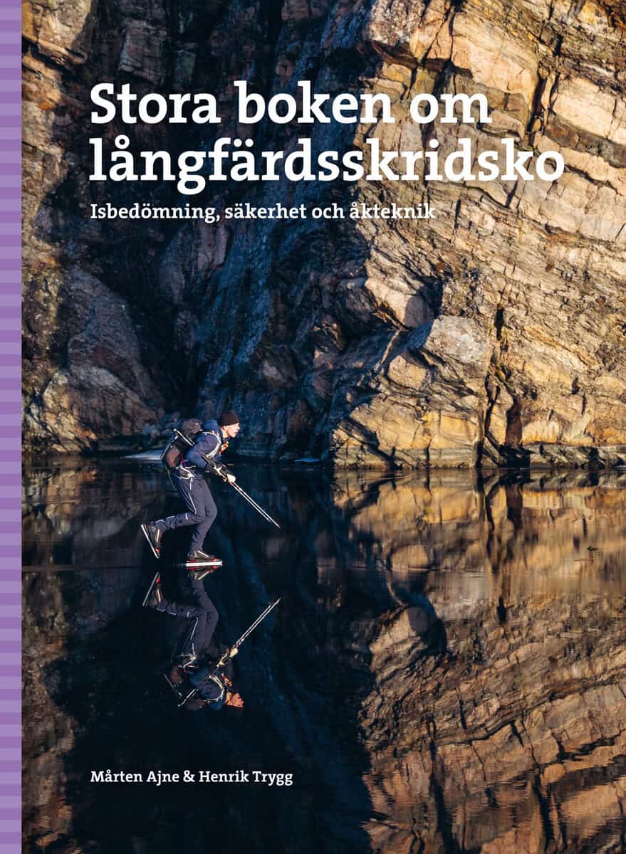 Ajne, Mårten ; Trygg, Henrik : Stora boken om långfärdsskridsko : isbedömning, säkerhet och åkteknik