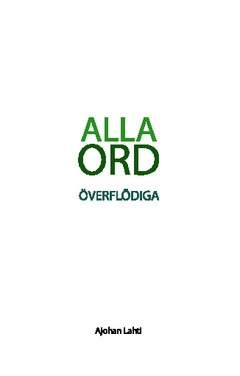 Ajohan Lahti : Alla ord överflödiga