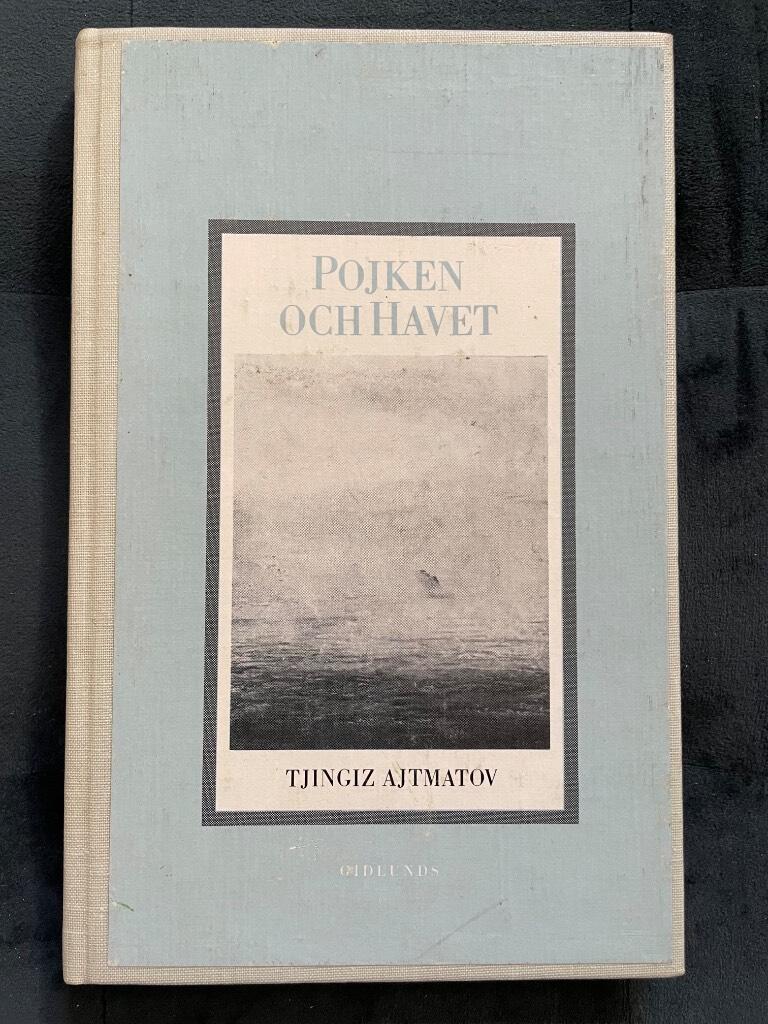 Ajtmatov, Čingiz Torekulovič ; Blomqvist, Lars Erik : Pojken och havet