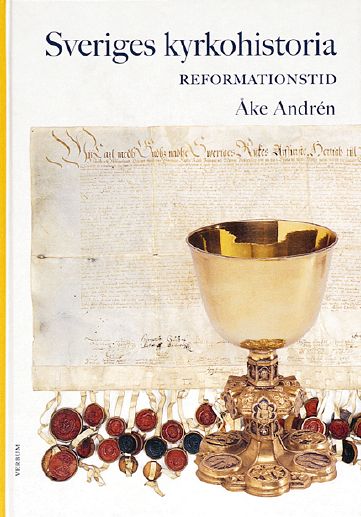 Åke Andrén : Sveriges kyrkohistoria. 3, Reformationstid