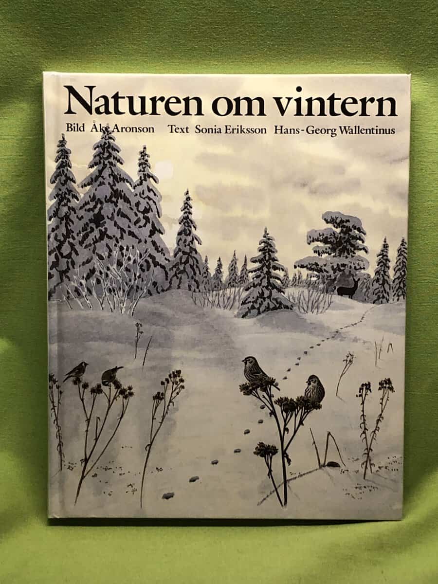 Åke Aronsson ; Sonia Eriksson ; Hans-Georg Wallentinus : Naturen om vintern
