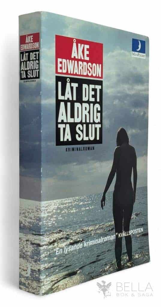 Åke Edwardson : Låt det aldrig ta slut