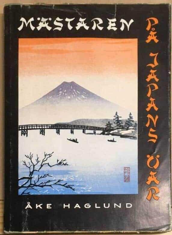 Åke Haglund : Mästaren på Japans öar - signerad