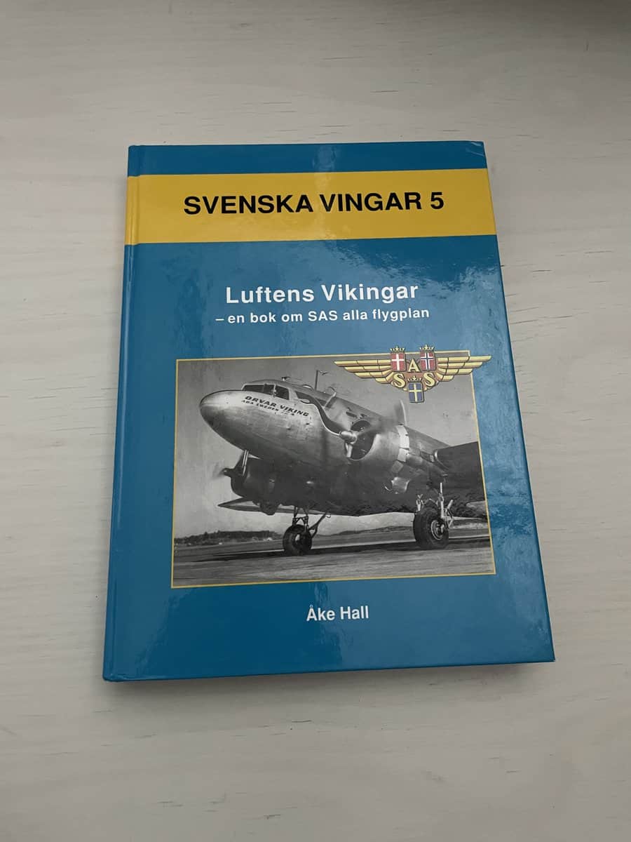 Åke Hall : Svenska vingar 5 - Luftens vikinga en bok om SAS alla flygplan