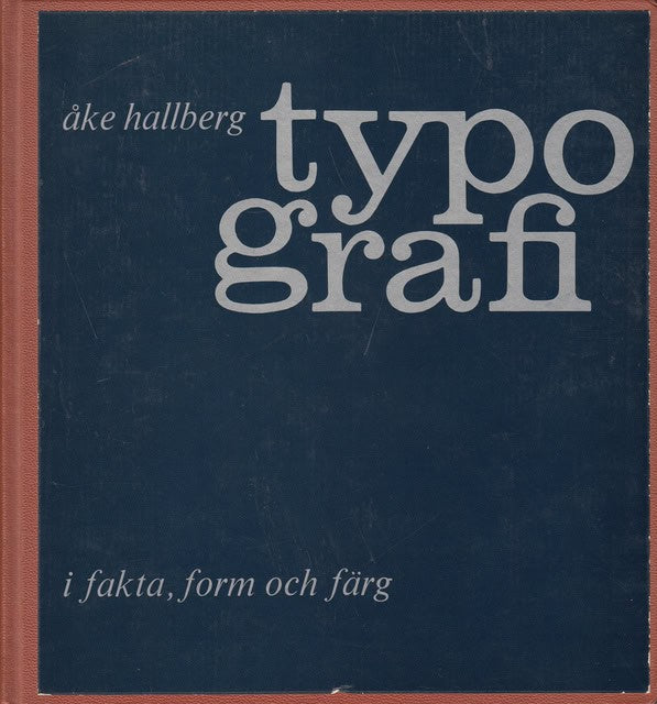 Åke Hallberg : Typografi i fakta form och färg