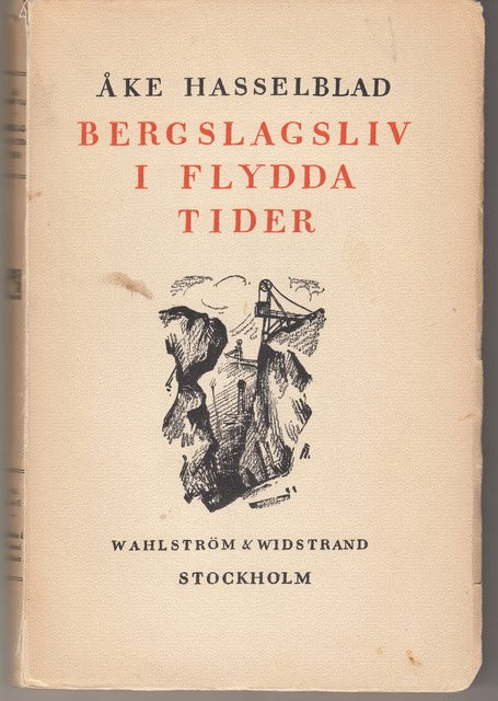 Åke Hasselblad : Bergslagsliv i flydda tider