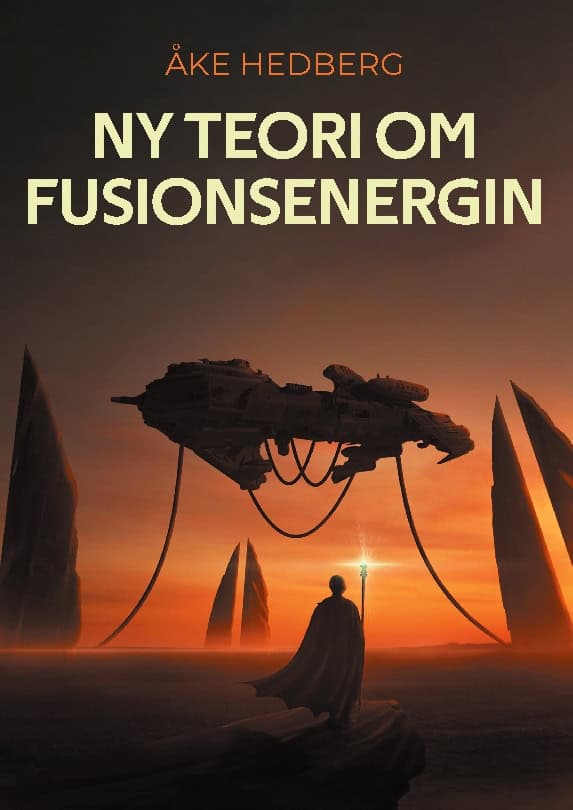 Åke Hedberg : Ny teori om fusionsenergin