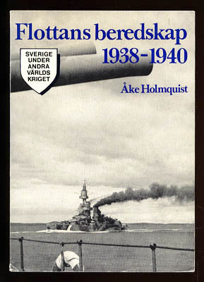 Åke Holmquist : Flottans beredskap 1938-1940