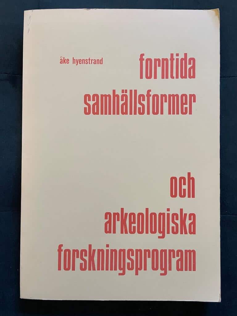 Åke Hyenstrand : Forntida samhällsformer och arkeologiska forskningsprogram