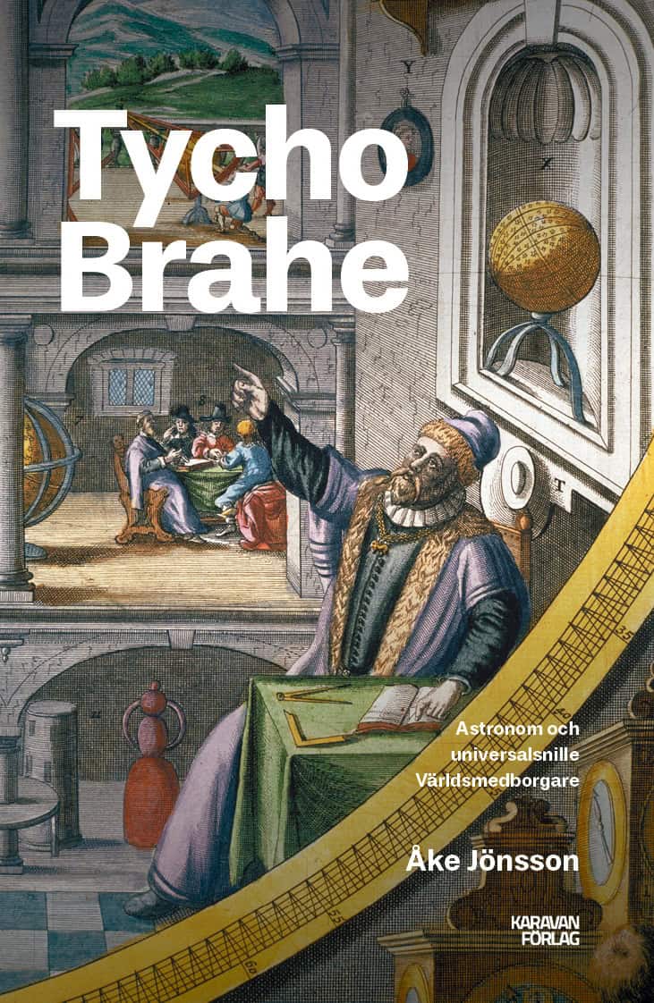 Åke Jönsson : Tycho Brahe : världsmedborgaren från Ven