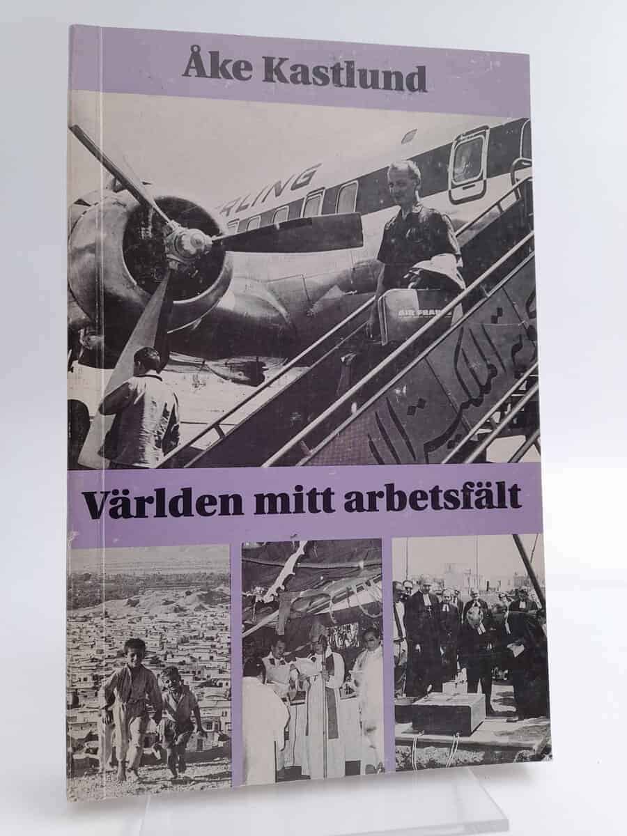 Åke Kastlund : Världen mitt arbetsfält