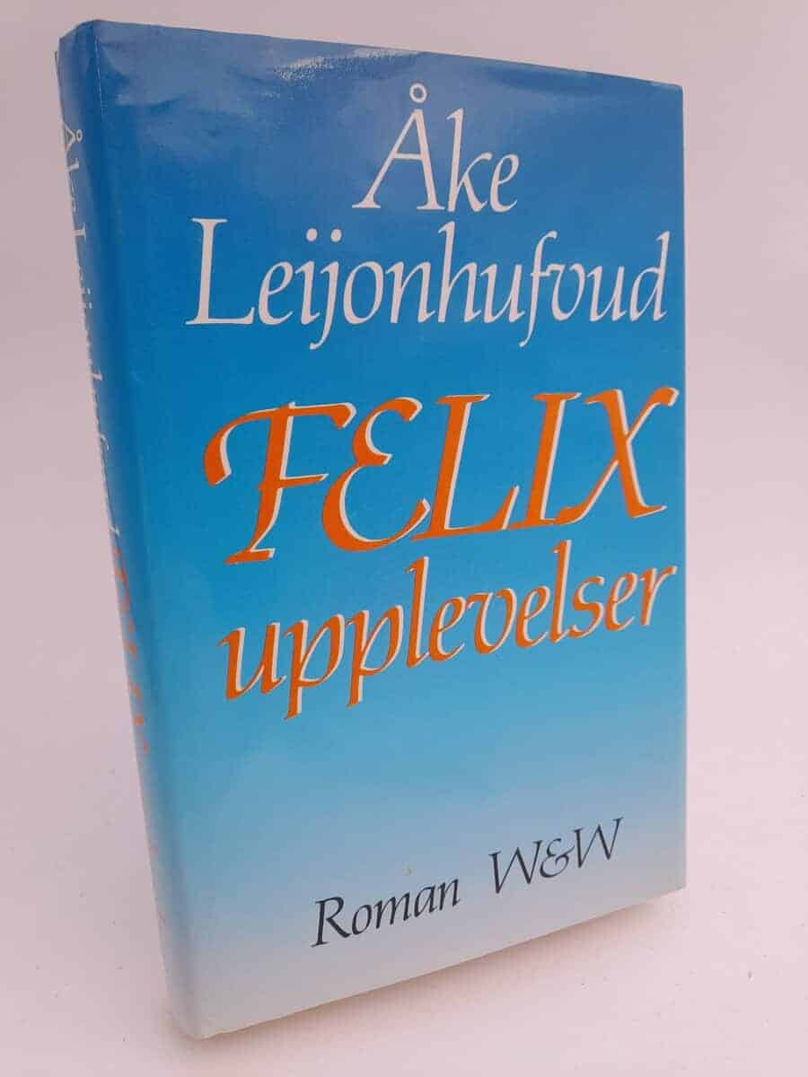 Åke Leijonhufvud : Felix upplevelser