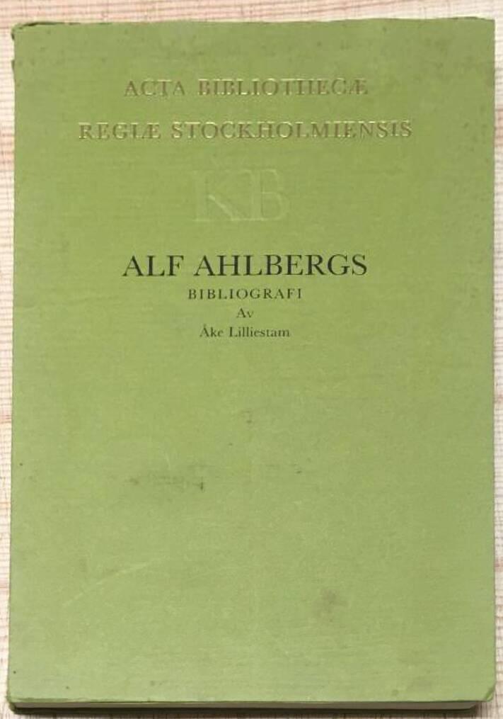 Åke Lilliestam : Alf Ahlbergs bibliografi