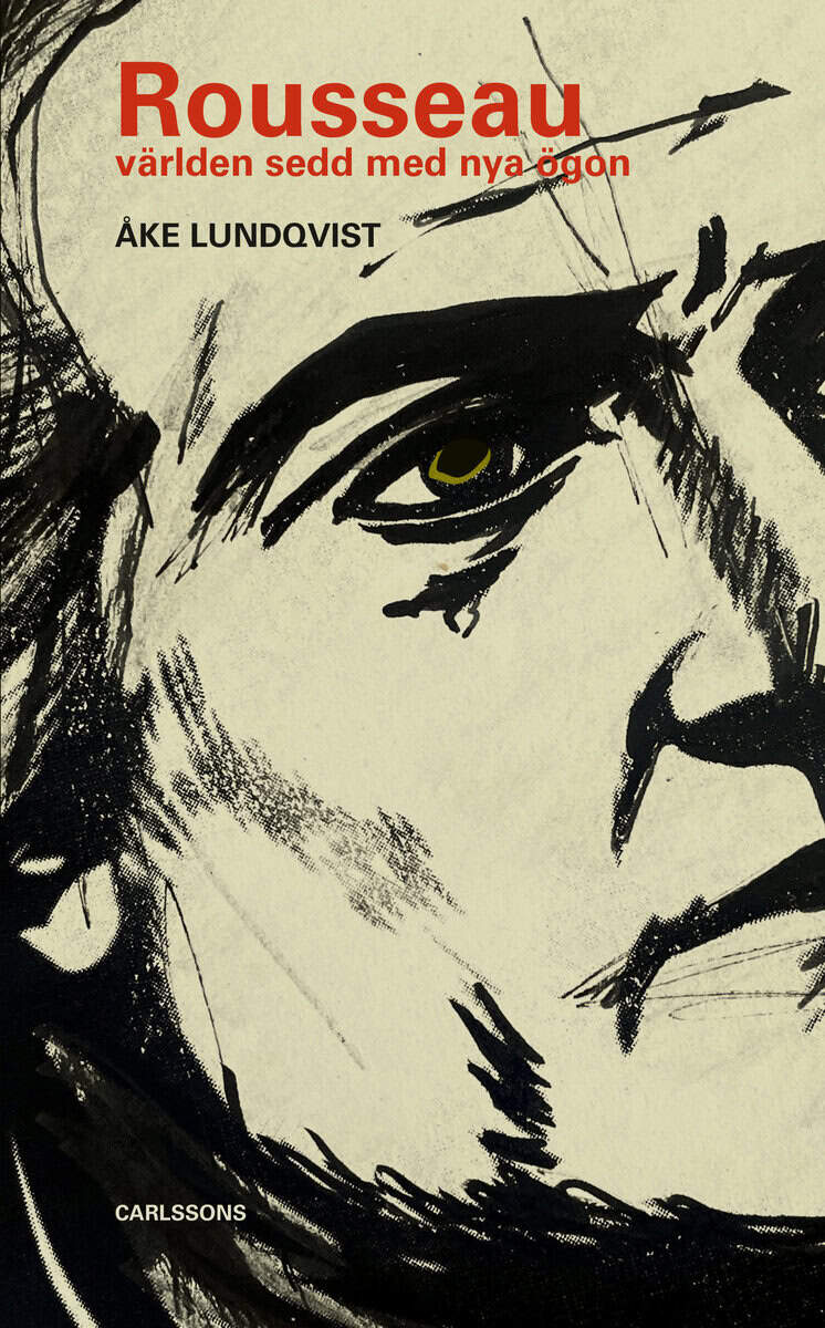 Åke Lundqvist : Rousseau : världen sedd med nya ögon