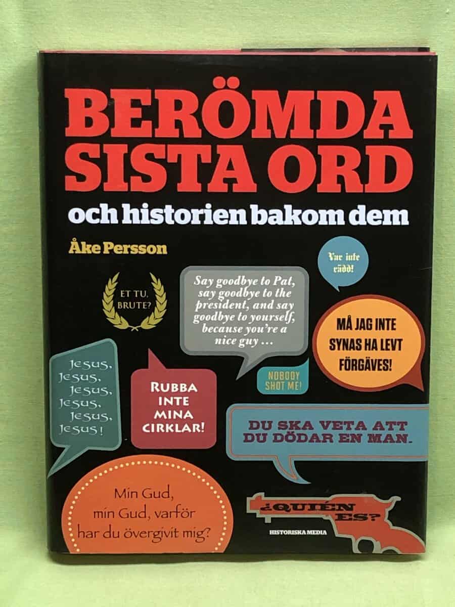 Åke Persson : Berömda sista ord och historien bakom dem