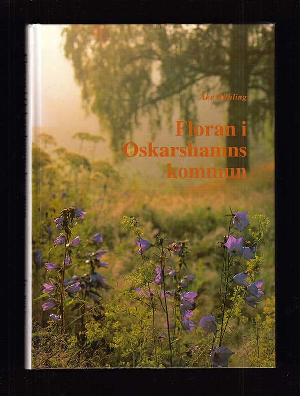 Åke Rühling : Floran i Oskarshamns kommun