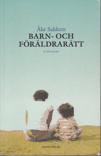 ÅKE. SALDEEN : Barn- och föräldrarätt 6 upplagan
