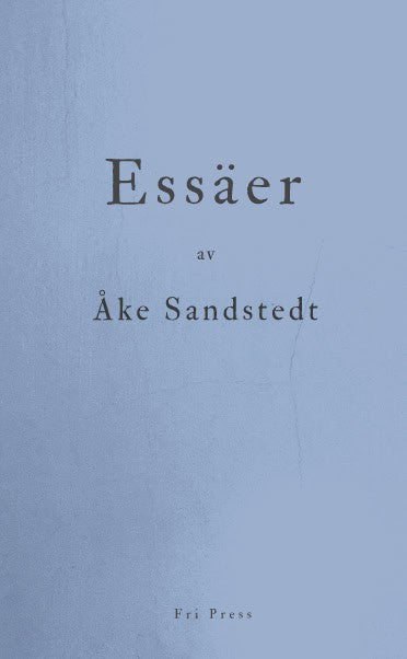 Åke Sandstedt : Essäer