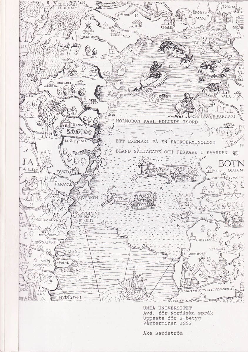 Åke Sandström : Holmöbon Karl Edlunds isord. Ett exempel på en fackterminologi bland säljägare och fiskare i Kvarken
