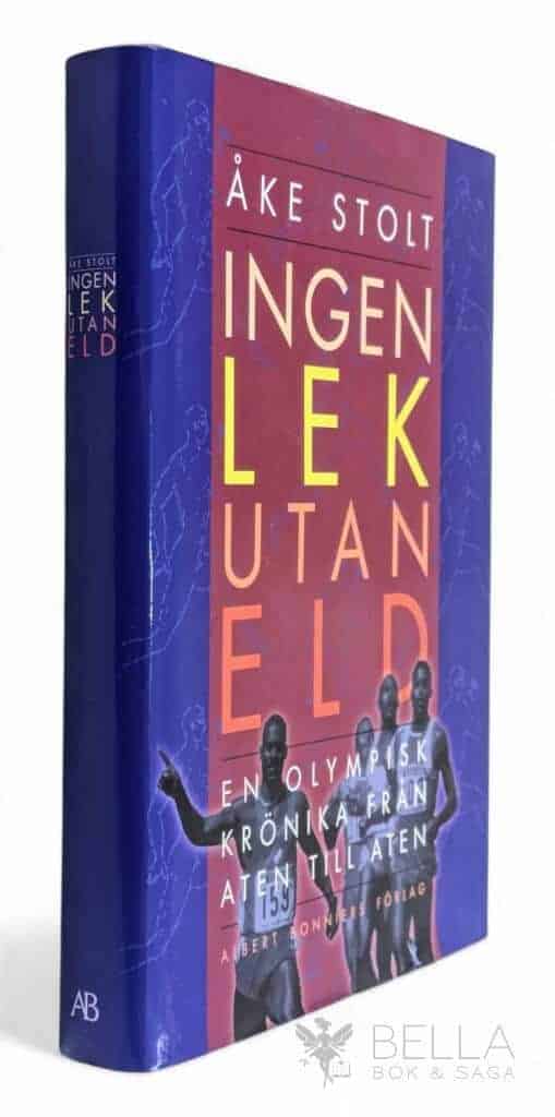 Åke Stolt : Ingen lek utan eld