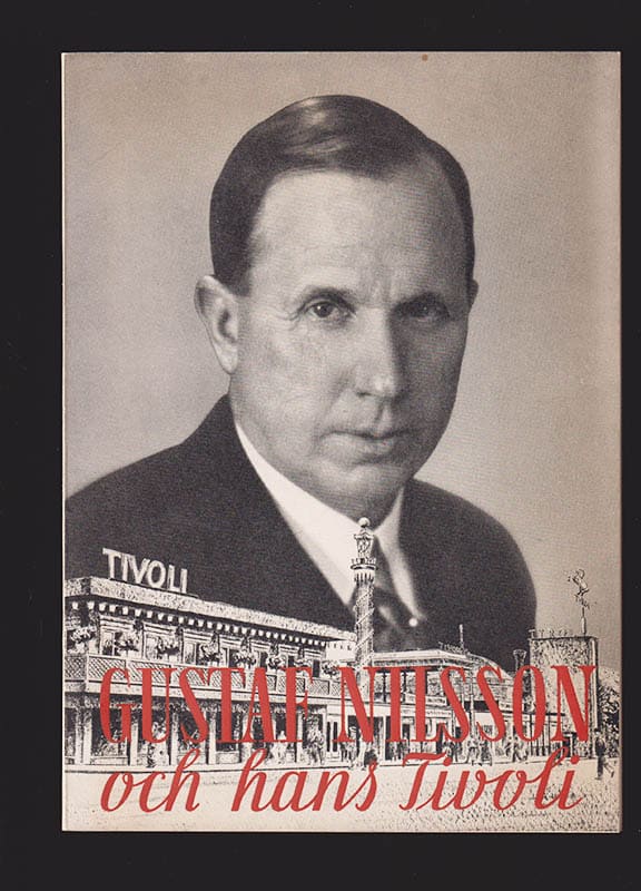 Åke Sundborg : Gustaf Nilsson och hans tivoli (Gröna Lund). Några minnesblad