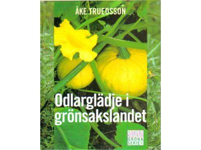 Åke Truedsson : Odlarglädje i grönsakslandet