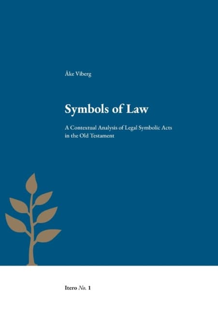 Åke Viberg : Symbols of Law : a contextual analysis of legal symbolic acts in the Old Testament