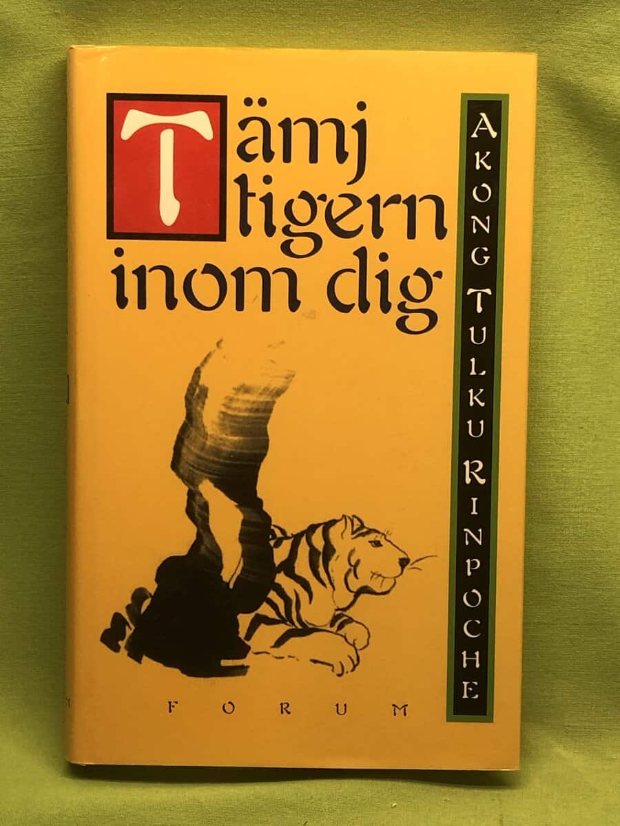 Akong Tulku : Tämj tigern inom dig