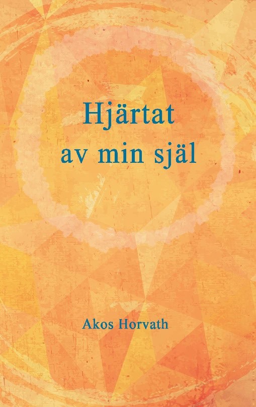 Akos Horvath : Hjärtat av min själ