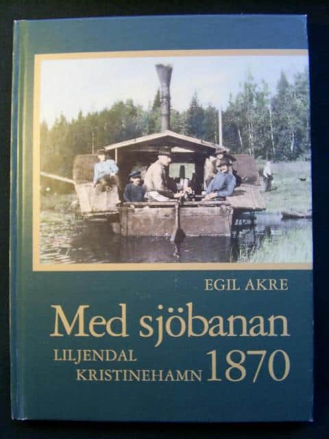 Akre Egil : Med sjöbanan, Liljendal Kristinehamn 1870., Med på resan Martin Jansson vägvisare och berättare
