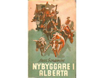 Aksel Sandemose : Nybyggare i Alberta