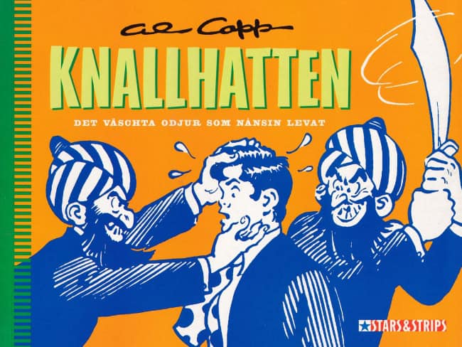 Al Capp : Knallhatten – Det väschta odjur som nånsin levat