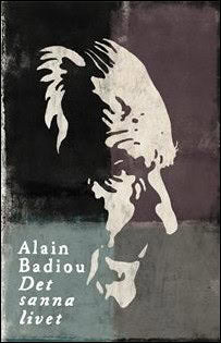 Alain Badiou : Det sanna livet