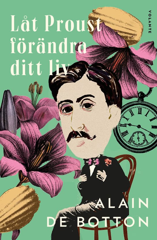 Alain De Botton : Låt Proust förändra ditt liv
