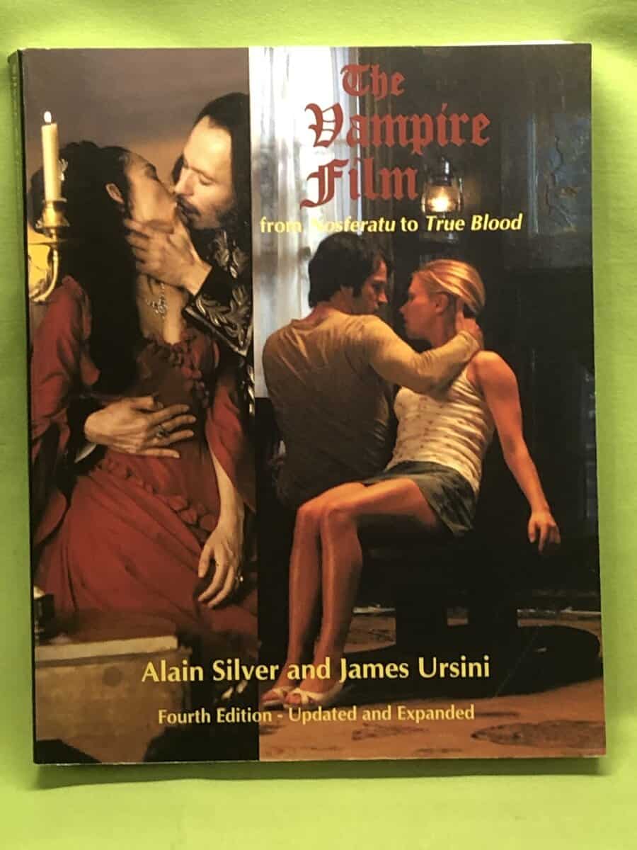 Alain Silver : The Vampire Film - From Nosferatu to True Blood