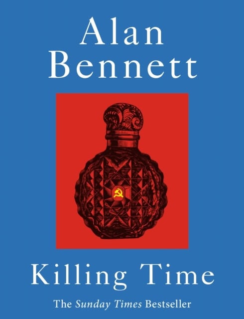 Alan Bennett : Killing Time