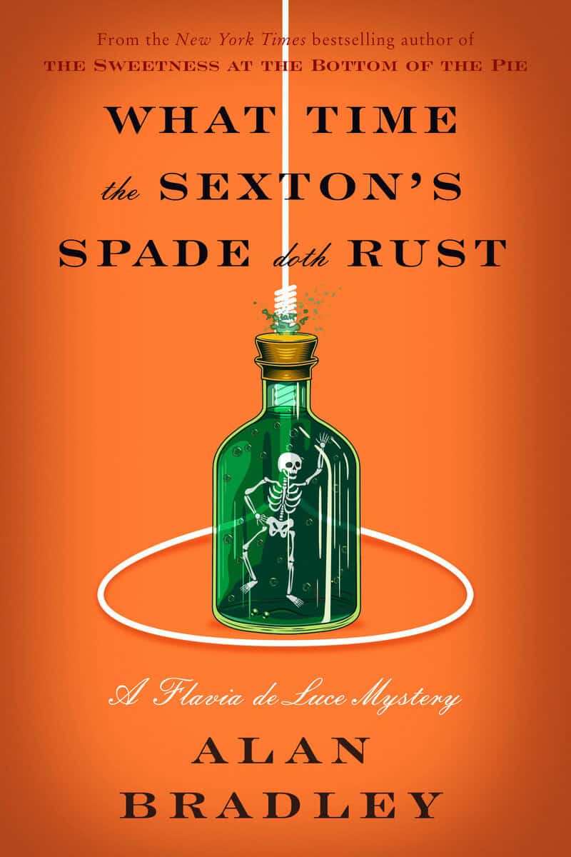 Alan Bradley : What time the Sexton's spade doth rust