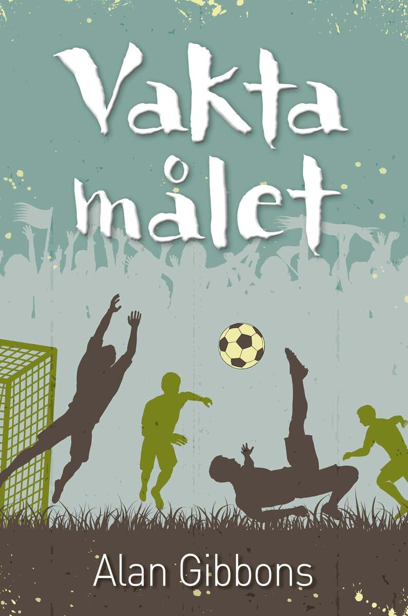 Alan Gibbons : Vakta målet