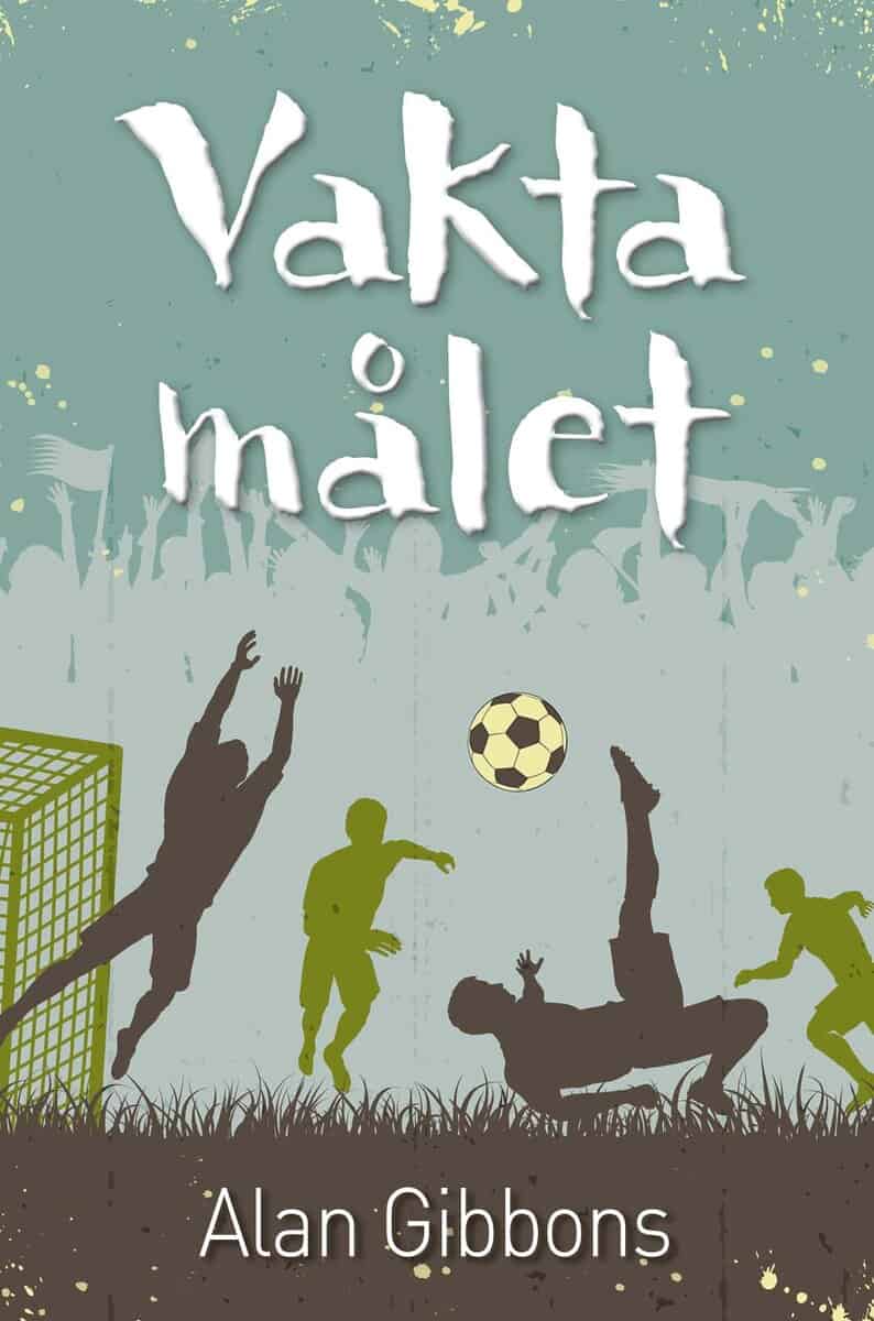 Alan Gibbons : Vakta målet