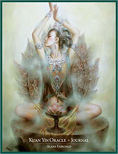 Alana Fairchild : Kuan Yin Oracle Journal