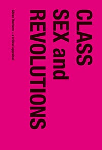 Alapuro, Risto ; Anderson, Perry ; Blackburn, Robin ; Kyung-sup, Chang ; Elgenius, Gabriella ; Göransson, Anita ; Hobsbawm, Eric ; Hort, Sven ; Jensen, Per H. ; Khondker, Habibul Haque ; Kings, Lisa ; Kravchenko, Zhanna ; Lastouski, Aliaksei ; Laurell, Åsa Cristina ; Lavinas, Lena ; Olofsson, Gunnar ; Rothstein, Bo ; Stephanson, Anders : Class, sex and revolutions : Göran Therborn - a critical appraisal