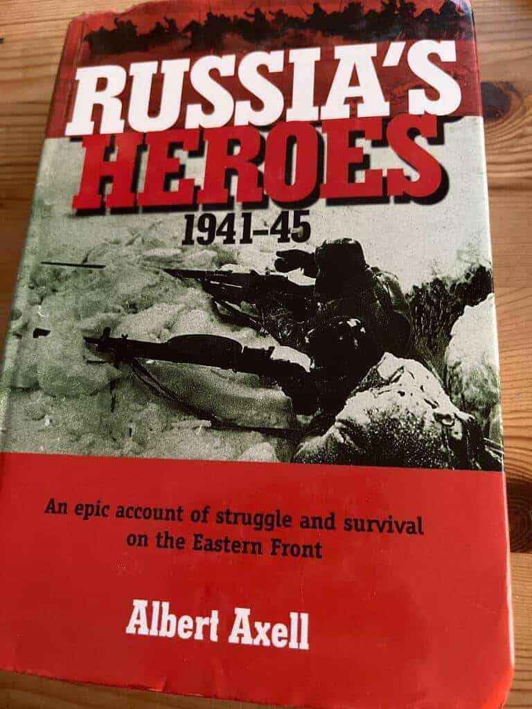 Albert Axell : Russia’s Heroes 1941-45