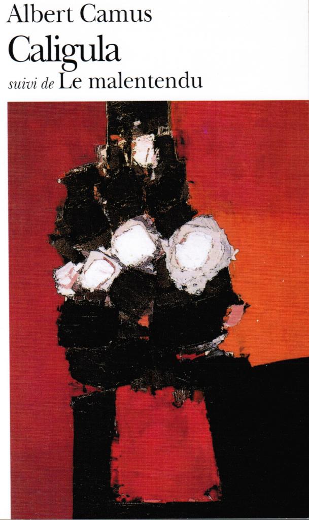 Albert Camus : Caligula suivi de Le malentendu. Nouvelles versions