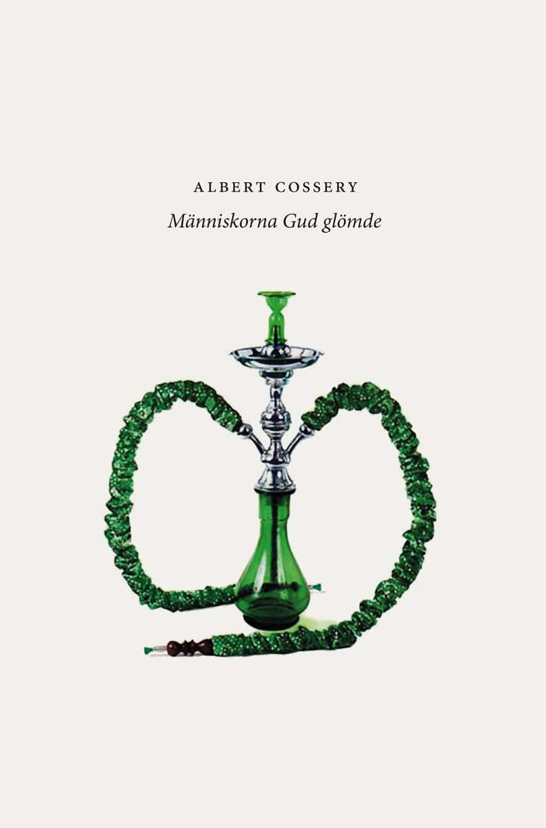 Albert Cossery : Människorna Gud glömde